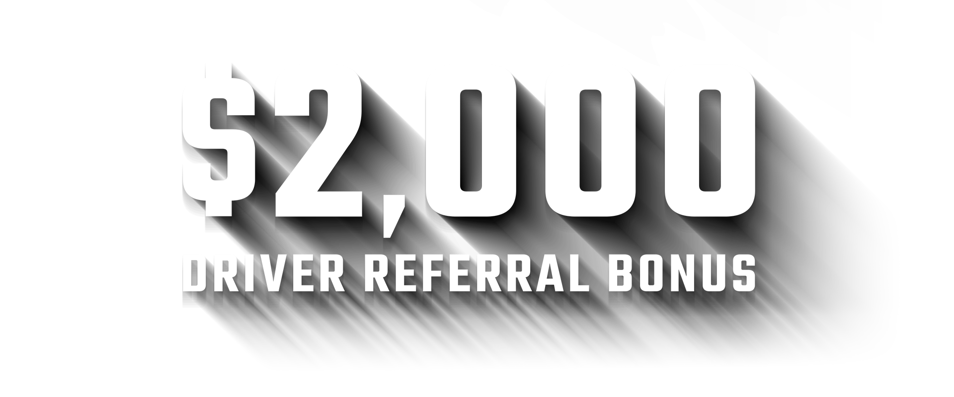 $2,000 Driver Referral Bonus